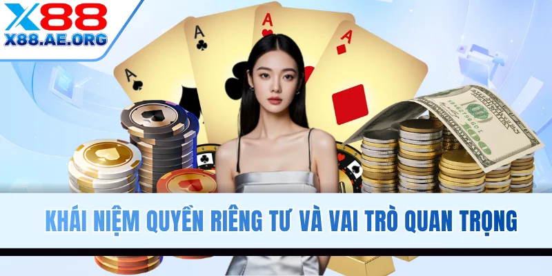 Khái niệm quyền riêng tư và vai trò quan trọng