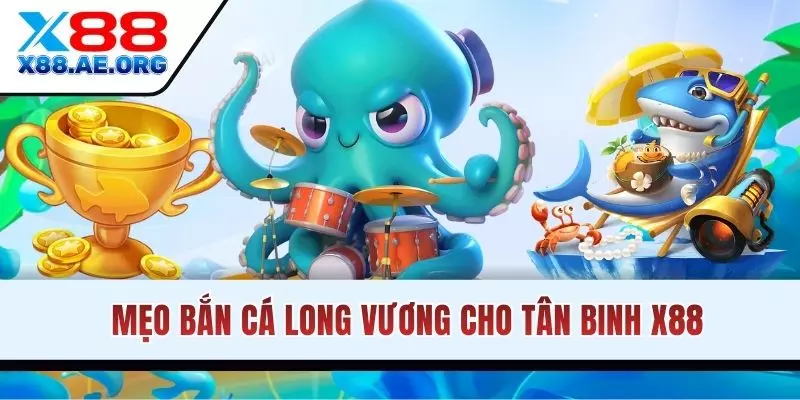 Những mẹo Bắn Cá Long Vương hữu ích nhất