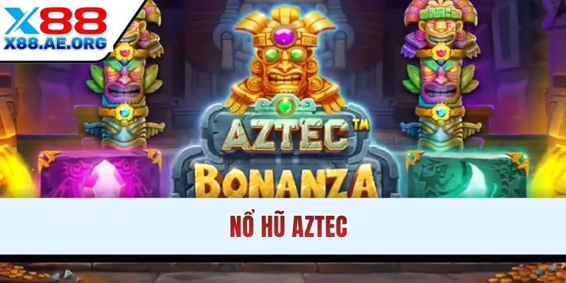Nổ Hũ Aztec
