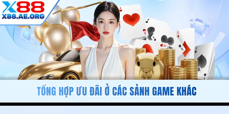 Tổng hợp ưu đãi ở các sảnh game khác
