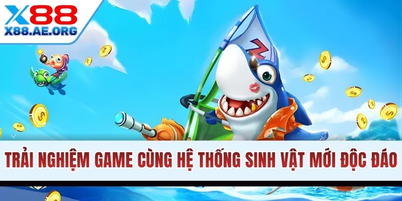 Trải nghiệm game cùng hệ thống sinh vật mới độc đáo